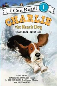 Charlie The Ranch Dog : Charlie's Snow Day - Ree Drummond