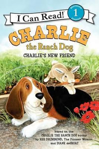 Charlie the Ranch Dog : Charlie's New Friend - Ree Drummond