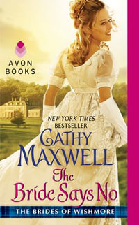 The Bride Says No : The Brides of Wishmore - Cathy Maxwell