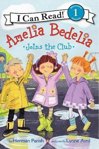 Amelia Bedelia Joins The Club : Amelia Bedelia I Can Read - Herman Parish