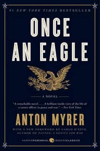 Once an Eagle : Harperperennial Modern Classics - Anton Myrer