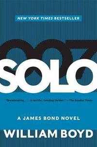 Solo : James Bond - William Boyd