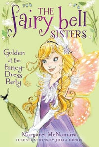 Fairy Bell Sisters #3 : Golden at the Fancy-Dress Party, The - Margaret McNamara