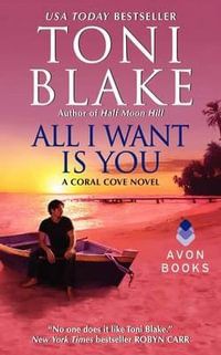 All I Want is You : A Coral Cove Novel - Toni Blake