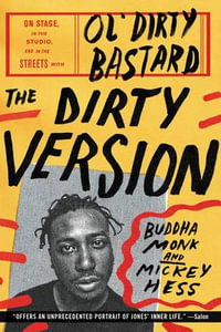 The Dirty Version : On Stage, In The Studio, And In The Streets With Ol' Dirty Bastard - Buddha Monk