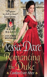 Romancing the Duke : The Castles Ever After Series : Book 1 - Tessa Dare