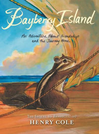 Brambleheart #2: Bayberry Island : An Adventure About Friendship and the Journey Home - Henry Cole