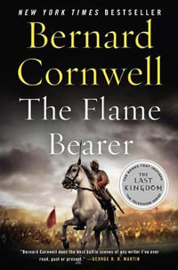 The Flame Bearer : Last Kingdom (Formerly Saxon Tales) - Bernard Cornwell