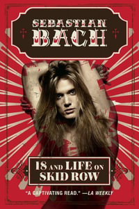 18 And Life On Skid Row - Sebastian Bach