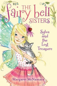 The Fairy Bell Sisters #5 : Sylva and the Lost Treasure - Margaret McNamara