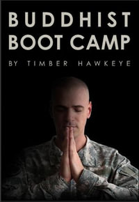 Buddhist Boot Camp - Timber Hawkeye