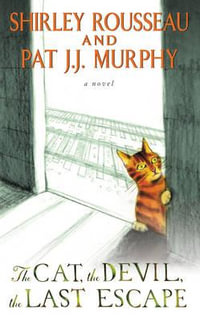 The Cat, the Devil, the Last Escape - Shirley Rousseau Murphy