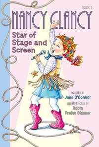 Fancy Nancy : Nancy Clancy, Star Of Stage And Screen - Jane O'Connor