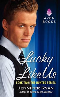 Lucky Like Us : Book Two: The Hunted Series - Jennifer Ryan