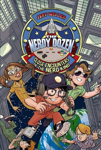 The Nerdy Dozen #2 : Close Encounters of the Nerd Kind - Jeff Miller