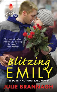 Blitzing Emily : A Love and Football Novel - Julie Brannagh