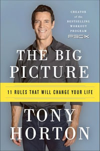 The Big Picture : 11 Laws that Will Change Your Life - Tony Horton