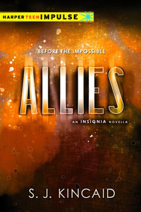 Allies : An Insignia Novella - S. J. Kincaid