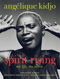 Spirit Rising : My Life, My Music - Rachel Wenrick