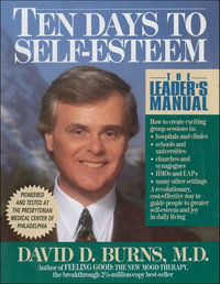 Ten Days to Self-Esteem : The Leader's Manual - David D. Burns