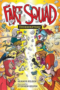 Fart Squad #5 : Underpantsed! - Seamus Pilger