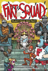 Fart Squad #6 : Blast from the Past - Seamus Pilger