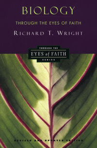 Biology Through the Eyes of Faith : Christian College Coalition Series - Richard Wright