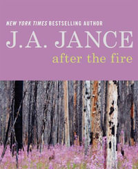 After the Fire : A Memoir in Poetry and Prose - J. A. Jance