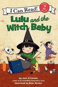 Lulu and the Witch Baby : I Can Read. Level 2 - Jane O'Connor