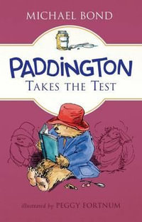 Paddington Takes the Test : Paddington - Michael Bond