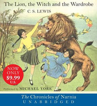 The Lion, the Witch and the Wardrobe CD : The Classic Fantasy Adventure Series (Official Edition) - C. S. Lewis