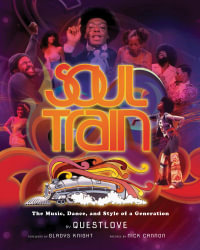 Soul Train : The Music, Dance, and Style of a Generation - Questlove