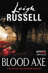 Blood Axe : A Detective Ian Peterson Mystery - Leigh Russell