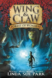 Wing & Claw (1) : Forest of Wonders - Linda Sue Park