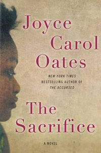 The Sacrifice - Professor of Humanities Joyce Carol Oates