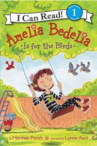 Amelia Bedelia is For the Birds : Amelia Bedelia I Can Read - Herman Parish