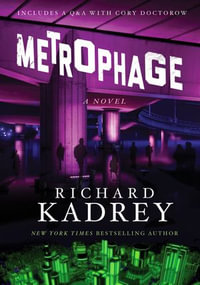 Metrophage : A Novel - Richard Kadrey