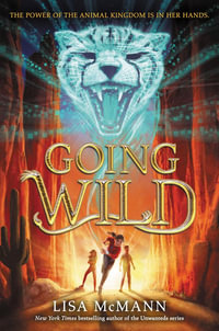 Going Wild : Going Wild - Lisa McMann