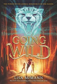 Going Wild : Going Wild - Lisa McMann