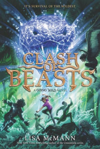 Clash Of Beasts : Going Wild, Book 3 : Going Wild - Lisa McMann