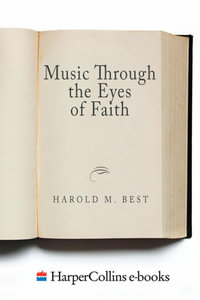 Music Through the Eyes of Faith - Harold Best