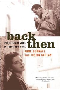 Back Then : Two Literary Lives in 1950s New York - Anne Bernays