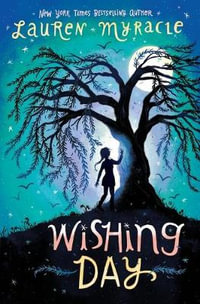 Wishing Day : Wishing Day - Lauren Myracle