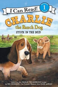 Charlie the Ranch Dog : Stuck in the Mud - Ree Drummond