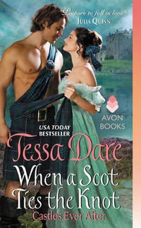 When a Scot Ties the Knot : The Castles Ever After Series : Book 3 - Tessa Dare