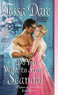 Do You Want To Start A Scandal : The Castles Ever After Series : Book 4 - Tessa Dare