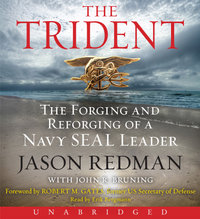 The Trident Unabridged Low Price CD: The Forging and Reforging of a Navy Seal Leader : The Forging and Reforging of a Navy Seal Leader - Jason Redman