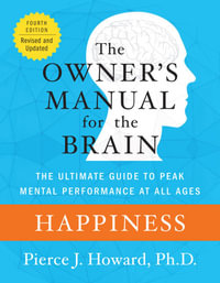 Happiness : The Owner's Manual - Pierce Howard