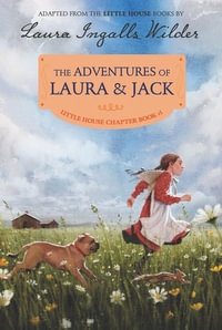 The Adventures Of Laura & Jack : Reillustrated Edition - Laura Ingalls Wilder