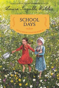 School Days : Reillustrated Edition - Laura Ingalls Wilder